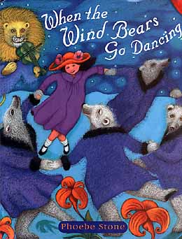 Cover Artwork of "When the Wind Bears Go Dancing", by Phoebe Stone.